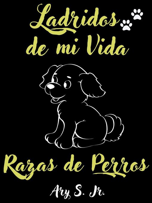 Title details for Ladridos de mi Vida Razas de Perros by Ary S. Jr. - Available
